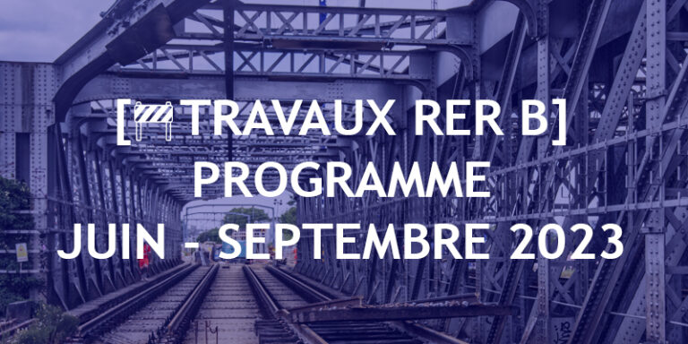 [Travaux RER B] : Tout Savoir Sur Les Interruptions Entre Juin Et ...